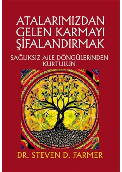 Atalarımızdan Gelen Karmayı Şifalandırmak - Steven D. Farmer