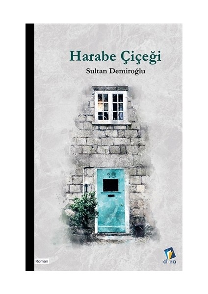 Harabe Çiçeği - Sultan Demiroğlu