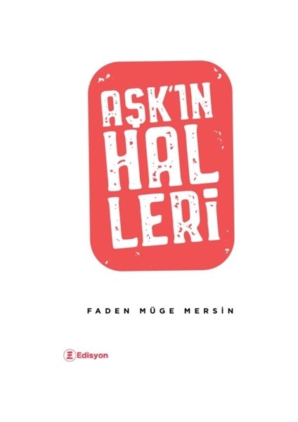 Aşk'ın Halleri - Faden Müge Mersin