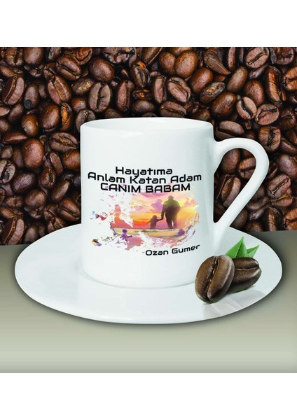 Kişiye Özel Hayatıma Anlam Katan Adam Tasarım Beyaz Kahve Fincanı