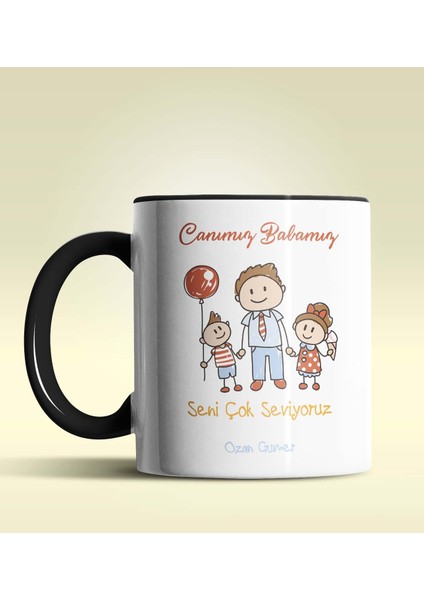 Kişiye Özel Canım Babamız Seni Çok Seviyoruz Tasarımlı Siyah Kupa