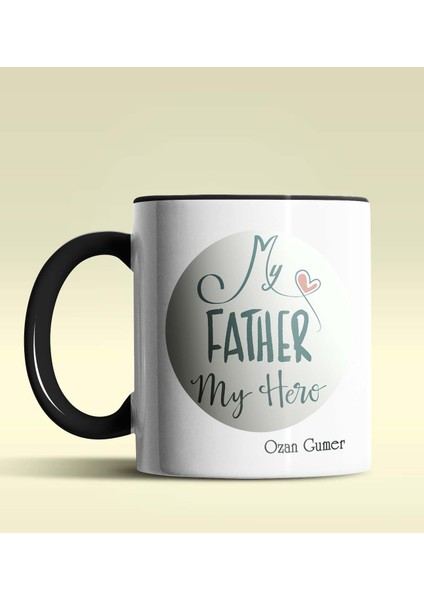 Kişiye Özel My Father My Hero Tasarımlı Siyah Kupa Bardak