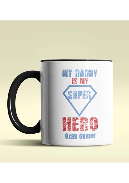 Kişiye Özel My Daddy Is My Hero Tasarımlı Siyah Kupa Bardak