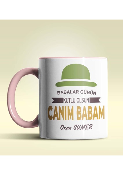 Kişiye Özel Canım Babam 4 Tasarımlı Pembe Kupa Bardak
