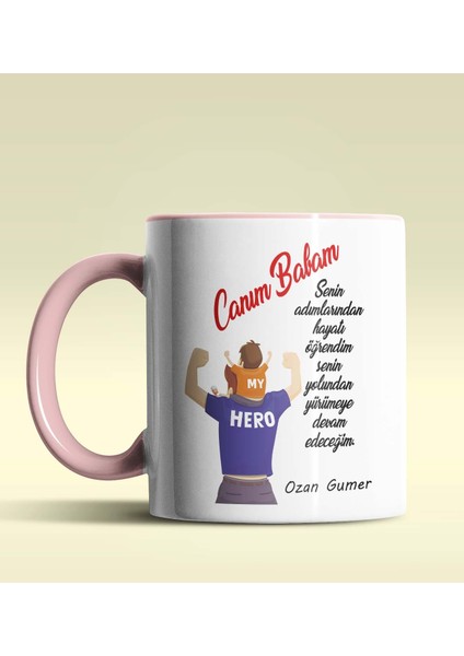 Kişiye Özel Canım Babam Mesajlı Tasarımlı Pembe Kupa Bardak