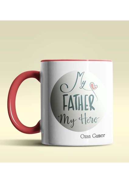 Kişiye Özel My Father My Hero Tasarımlı Kırmızı Kupa Bardak