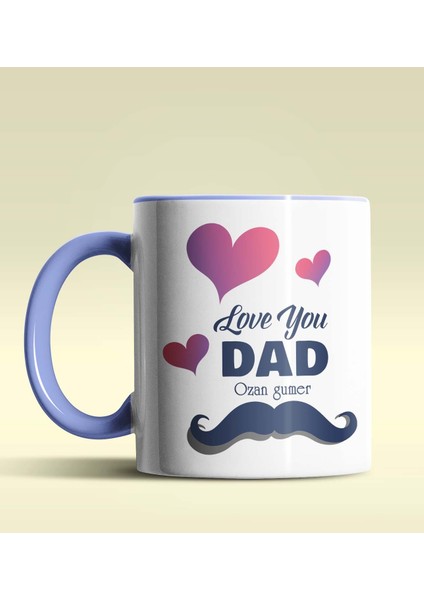 Kişiye Özel Love You Dad Tasarımlı Mavi Kupa Bardak