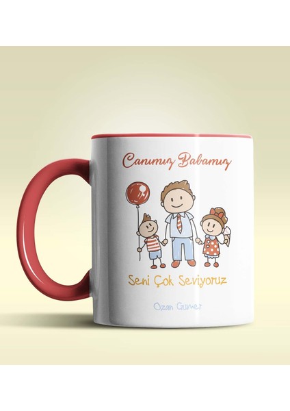 Kişiye Özel Canım Babamız Seni Çok Seviyoruz Kırmızı Kupa Bardak