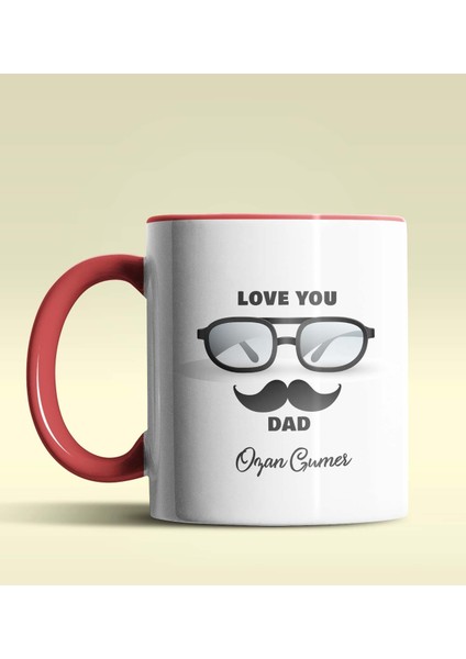 Kişiye Özel Love You Dad 2 Tasarımlı Kırmızı Kupa Bardak
