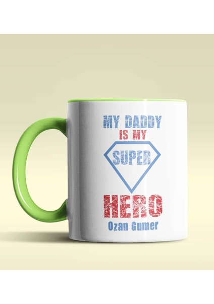 Kişiye Özel My Daddy Is My Hero Tasarımlı Yeşil Kupa Bardak