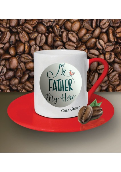 Kişiye Özel My Father My Hero Tasarımlı Beyaz Kahve Fincanı