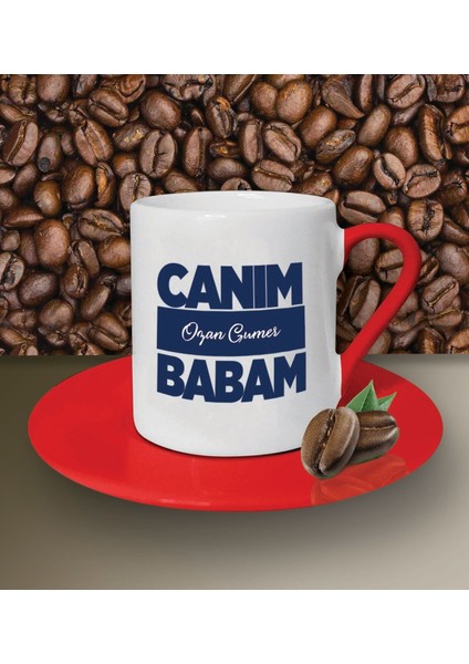 Kişiye Özel Canım Babam 6 Tasarımlı Beyaz Kahve Fincanı
