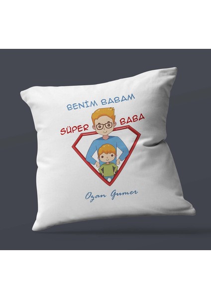 Kişiye Özel Benim Babam Süper Baba Tasarımlı Saten Kare Yastık