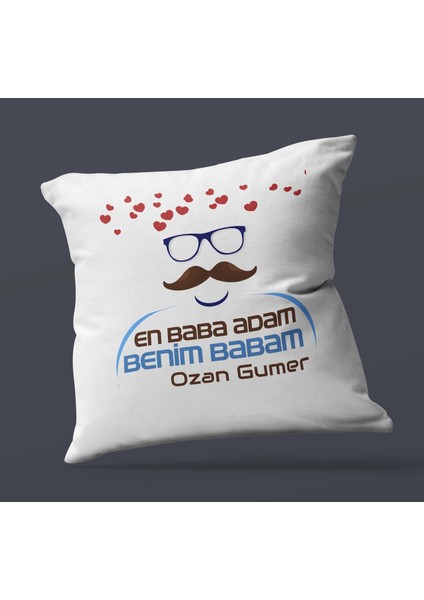 Kişiye Özel En Baba Adam Benim Babam Tasarım Saten Kare Yastık