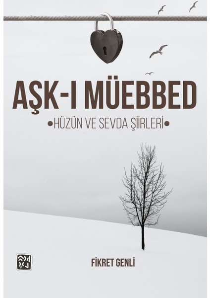 Aşk-I Müebbed - Hüzün ve Sevda Şiirleri - Fikret Genli