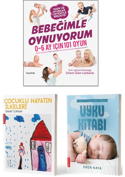 Bebeğimle Oynuyorum / Sinem Özen Canbolat + Çocuklu Hayatın Ilkeleri / Demet Ilıkkan + Uyku Kitabı / Eren Kaya - 3 Kitap Set Bebek Bakımı