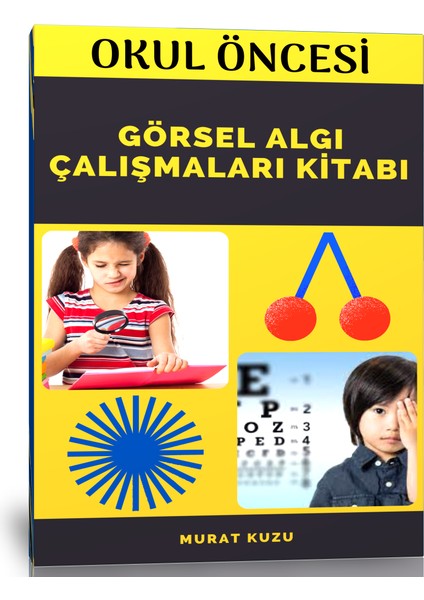 Enine Boyuna Eğitim Okul Öncesi Görsel Algı Çalışmaları Kitabı