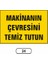 Makinanın Çevresini Temiz Tutun Uyarı Ikaz Levhası 1