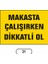 Makasta Çalışırken Dikkatlı Ol Uyarı Ikaz Levhası 1