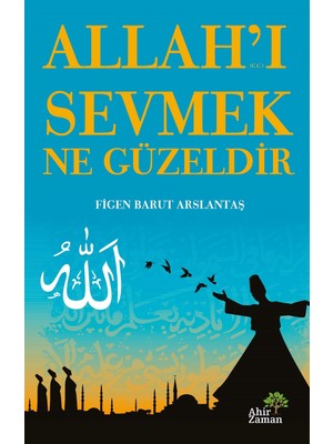 Allah’ı Sevmek Ne Güzeldir - Figen Barut Arslantaş