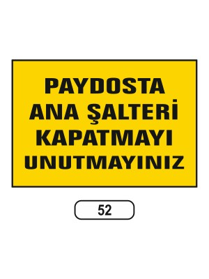 Gündoğdu Paydosta Ana Şalteri Kapatmayı Unutmayınız Uyarı Ikaz Levhası