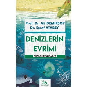 Denizlerin Evrimi - Kıtaların Oluşumu - Ali Demirsoy