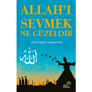 Allah’ı Sevmek Ne Güzeldir - Figen Barut Arslantaş