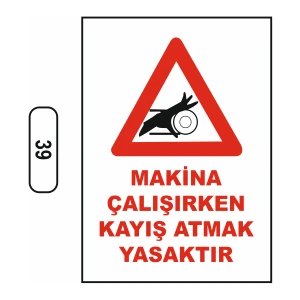Makina Çalışırken Kayış Atmak Yasaktır Uyarı Ikaz Levhası