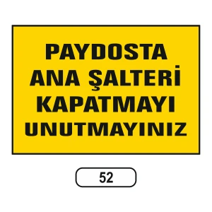 Paydosta Ana Şalteri Kapatmayı Unutmayınız Uyarı Ikaz Levhası