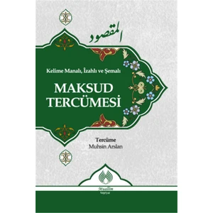 Kelime Manalı, Izahlı ve Şemalı Maksud Tercümesi - Mühsin Arslan