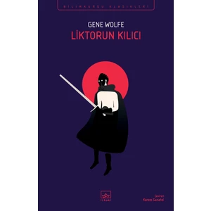 Liktorun Kılıcı - Gene Wolfe