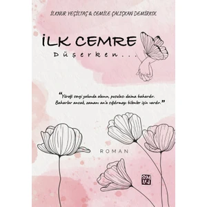 Ilk Cemre Düşerken - Ilknur Yeşiltaş, Cemile Çalışkan Demirkol - İlknur Yeşiltaş