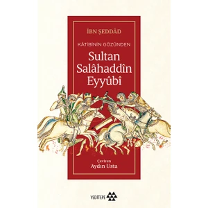 Sultan Salâhaddîn Eyyûbî - Ibn Şeddad