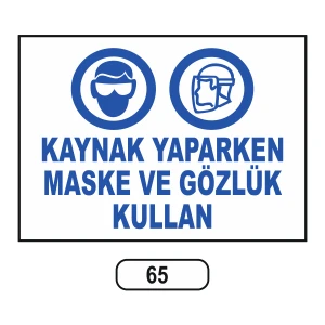 Kaynak Yaparken Maske ve Gözlük Kullan Uyarı Ikaz Levhası
