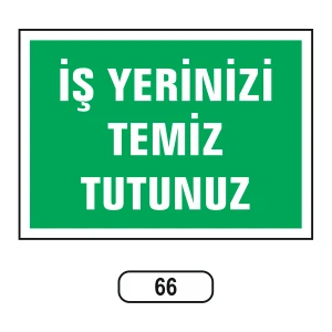 Iş Yerinizi Temiz Tutunuz Uyarı Ikaz Levhası