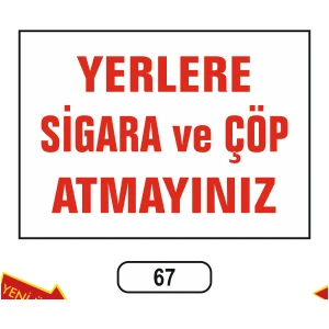 Yerlere Sigara ve Çöp Atmayınız Uyarı Ikaz Levhası