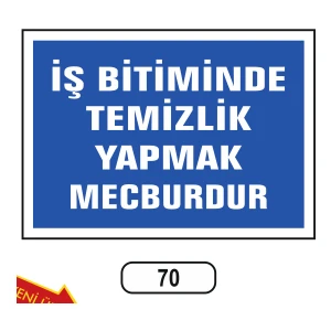 Iş Bitiminde Temizlik Yapmak Mevburdur Uyarı Ikaz Levhası