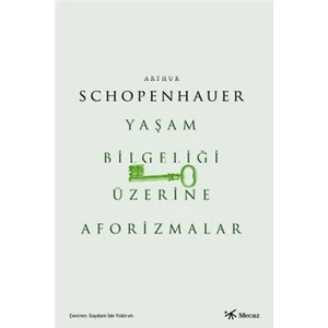 Yaşam Bilgeliği Üzerine Aforizmalar - Arthur Schopenhauer