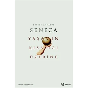 Yaşamın Kısalığı Üzerine - Lucius Annaeus Seneca