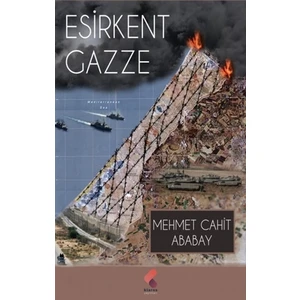 Esirkent Gazze - Mehmet Cahit Ababay