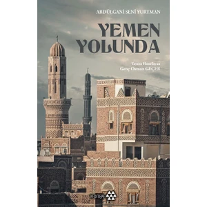 Yemen Yolunda - Abdülgani Seniy Yurtman