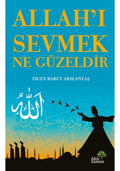 Allah’ı Sevmek Ne Güzeldir - Figen Barut Arslantaş