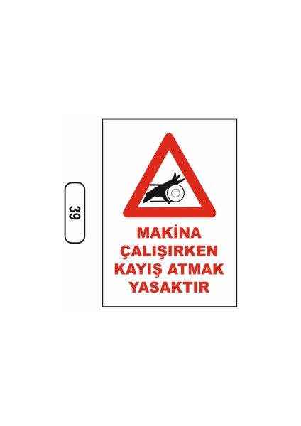 Makina Çalışırken Kayış Atmak Yasaktır Uyarı Ikaz Levhası