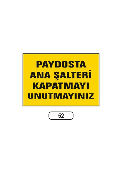 Paydosta Ana Şalteri Kapatmayı Unutmayınız Uyarı Ikaz Levhası
