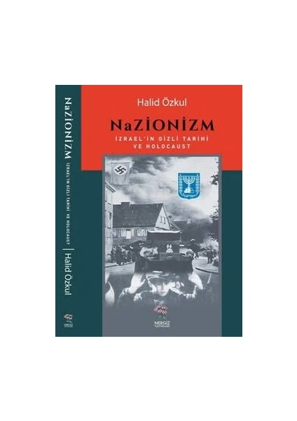 Nazionizm - Izrael’in Gizli Tarihi ve Holocaust - Halid Özkul