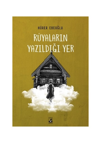 Rüyaların Yazıldığı Yer - Hürer Ebeoğlu