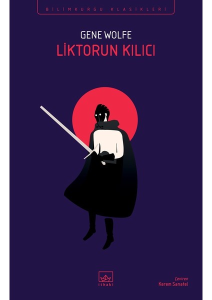Liktorun Kılıcı - Gene Wolfe