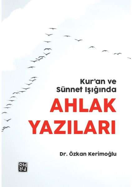 Kur'an ve Sünnet Işığında Ahlak Yazıları - Özkan Kerimoğlu