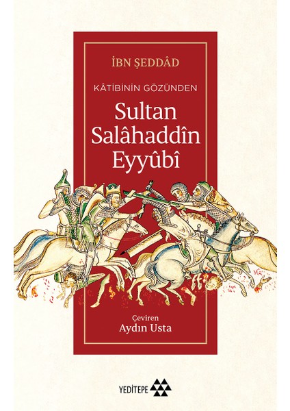 Sultan Salâhaddîn Eyyûbî - Ibn Şeddad