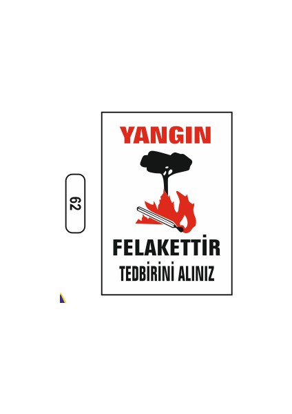 Yangın Felakettir Tedbirini Alınız Uyarı Ikaz Levhası